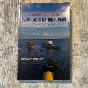 Paddlers Guide to Everglades National Park 3rd Edition by Johnny Molly